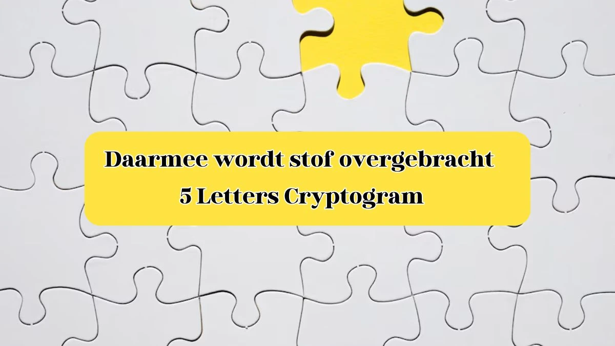 Daarmee Wordt Stof Overgebracht 3 Letters