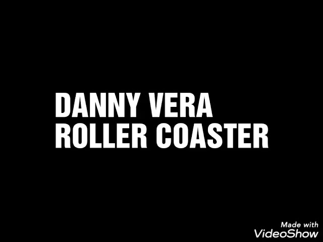 Danny Vera - Roller Coaster (Lyrics) Chords - Chordify - Danny Vera Roller Coaster Lyrics