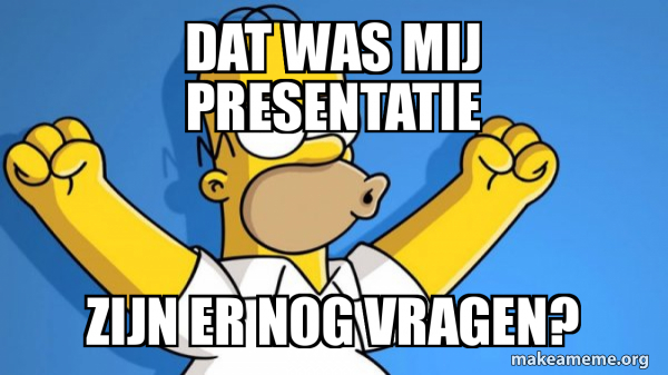Dit Was Mijn Presentatie Zijn Er Nog Vragen