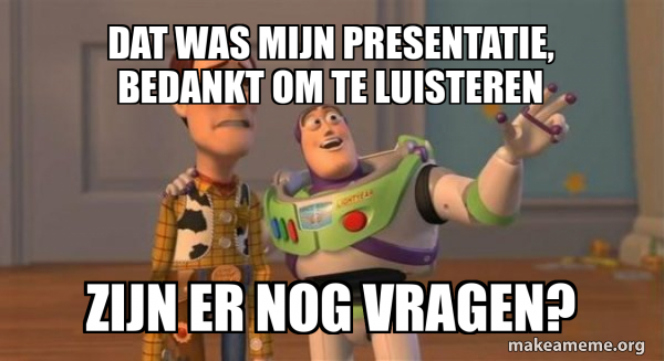Dat was mijn presentatie, bedankt om te luisteren Zijn er nog vragen - Dit Was Mijn Presentatie Zijn Er Nog Vragen