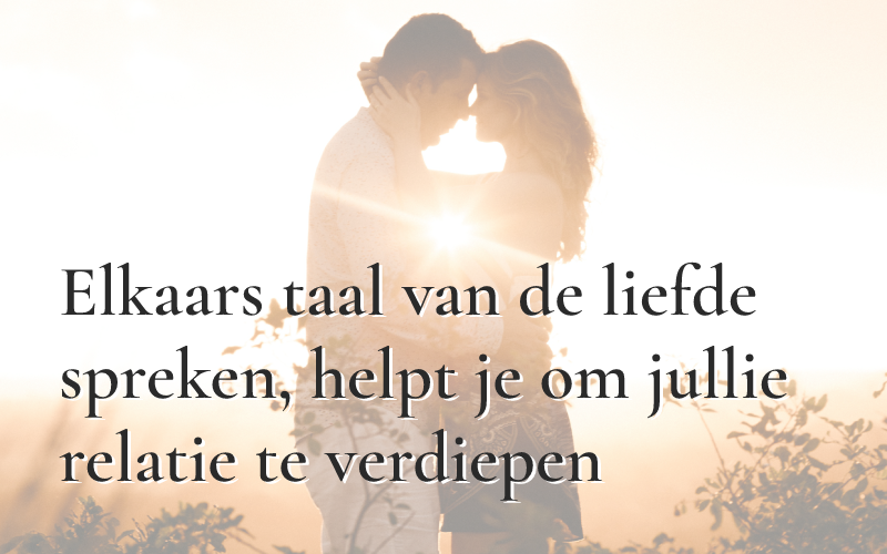 De 5 talen van de liefde - Wat is jouw liefdestaal? - Inner Essence - 5 Talen Van De Liefde