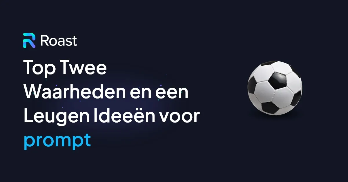 De beste twee waarheden en een leugen antwoorden - ROAST - Twee Waarheden En Een Leugen
