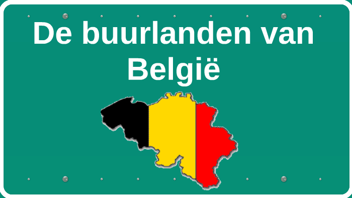 De buurlanden van België by liesl stoffels on Prezi - Wat Zijn De Vijf Buurlanden Van Peru