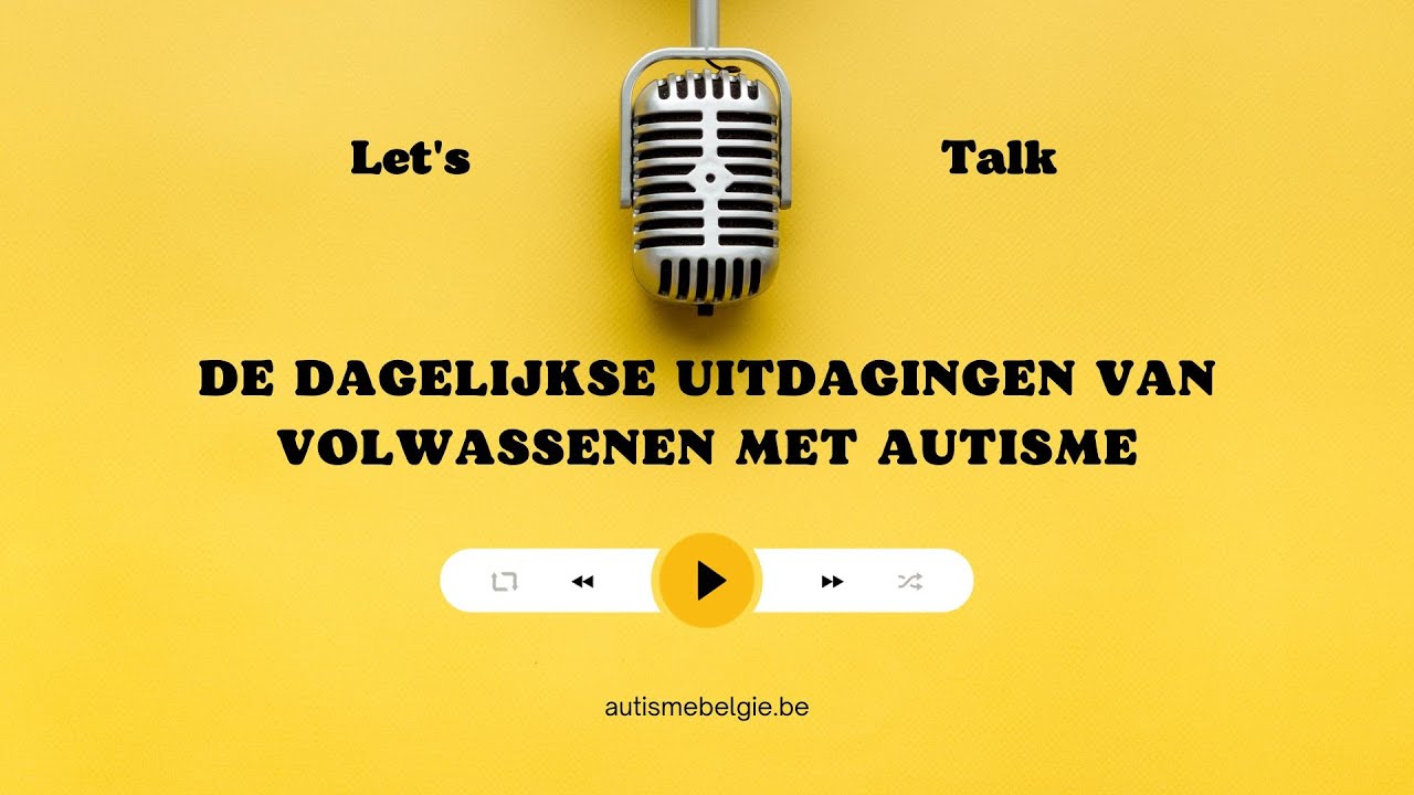 De Dagelijkse Uitdagingen van Volwassenen met Autisme - Autisme België - Autisme En Angst Bij Volwassenen