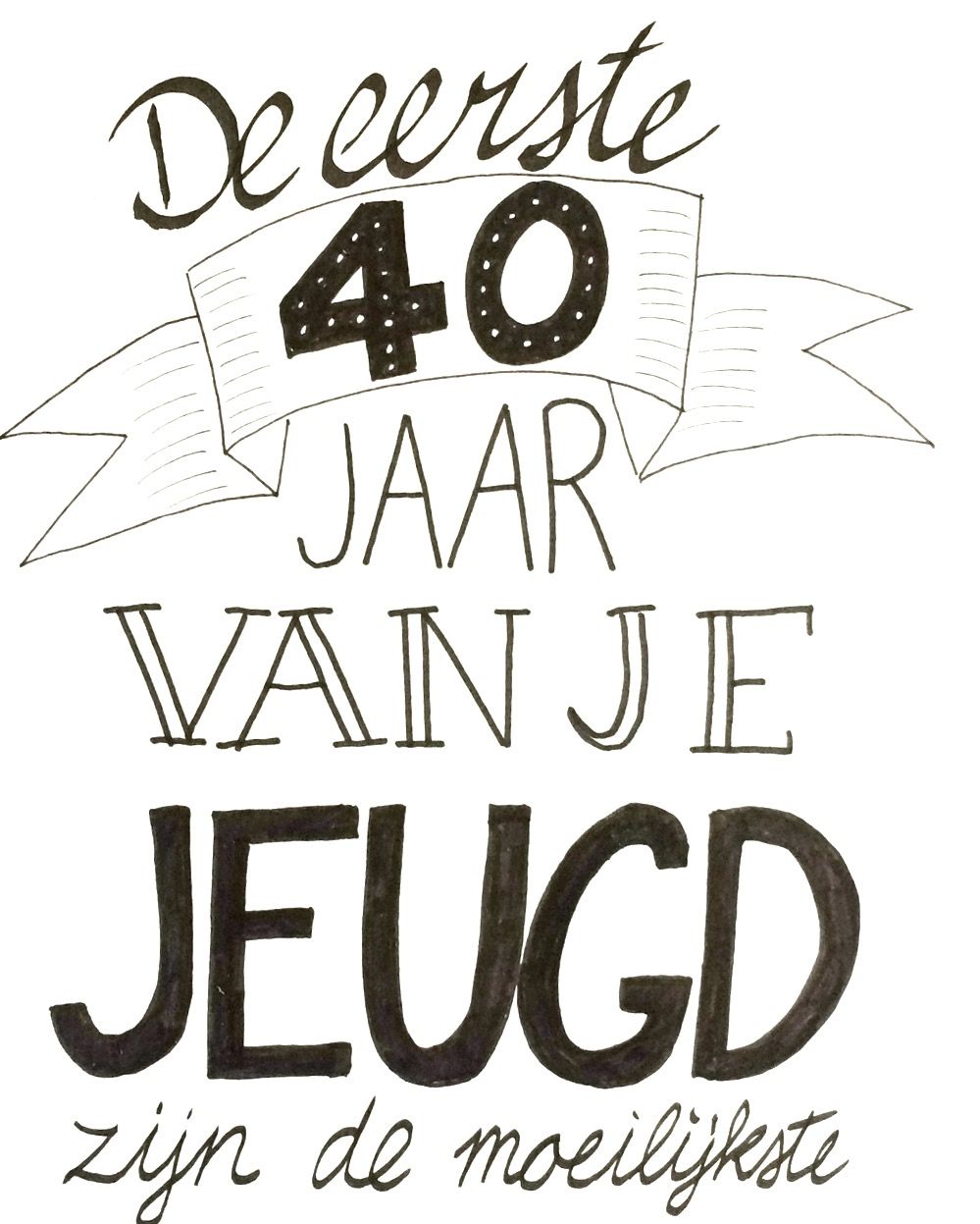 De eerste 40 jaar van je jeugd zijn de moeilijkste | Verjaardag humor - Gebruik Ervan Door Jeugd Neemt Toe