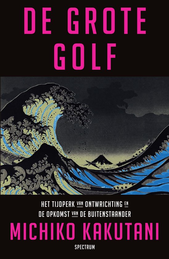 De grote golf (ebook), Michiko Kakutani | 9789000364640 | Boeken | bol - Grote Golf Die Alles Kapot Maakt
