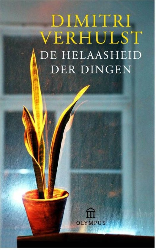 De helaasheid der dingen, Dimitri Verhulst | 9789046703502 | Boeken | bol - Dimitri Verhulst De Helaasheid Der Dingen