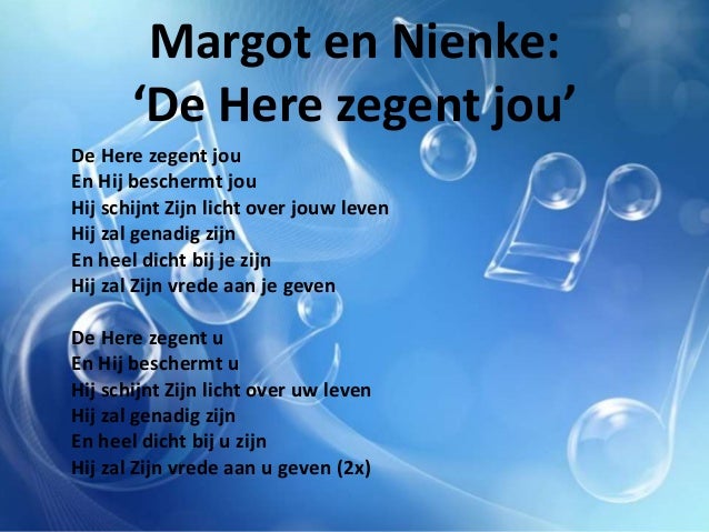 De Here Zegent Jou Tekst / Hij zou genadig zijn en heel dicht bij u - Tekst De Here Zegent Jou