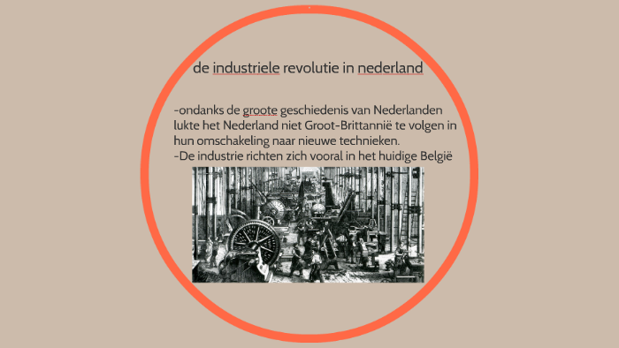 de industriele revolutie in nederland by maurice jong on Prezi - Wanneer Begon De Industriële Revolutie In Nederland