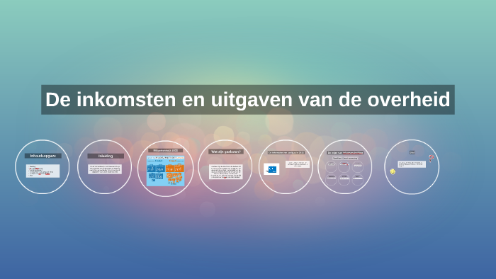 De inkomsten en uitgaven van de overheid by Isa van den Dikkenberg on Prezi - Waar Geeft De Overheid Geld Aan Uit