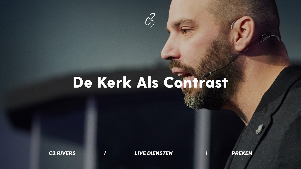 De Kerk Als Contrast - C3 Rivers - YouTube - Christelijke Gereformeerde Kerk Damwâld Sionskerk