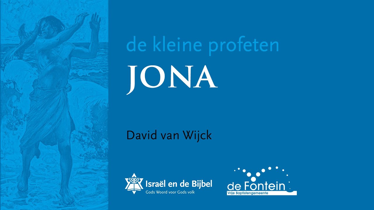 DE KLEINE PROFETEN (3) | Jona | 07-10-2021 | David van Wijck - Israël - Profeten In De Bijbel
