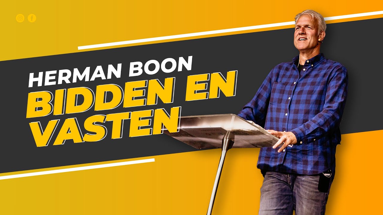 De kracht van bidden en vasten - Herman Boon - YouTube - Bidden En Vasten 2025