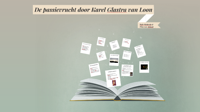 De Passievrucht door Karel Glastra van Loon by Eline van Alebeek on Prezi - Hoe Heet De Debuutroman Van Karel Glastra