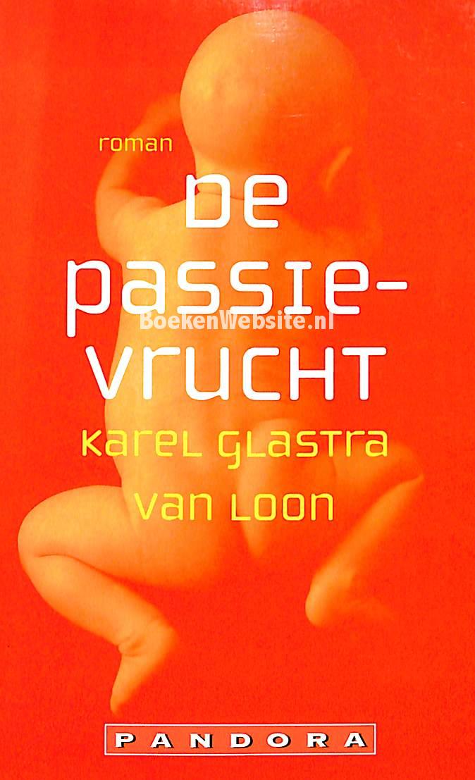 De passievrucht, Glastra van Loon Karel | BoekenWebsite.nl - Karel Glastra Van Loon Boeken