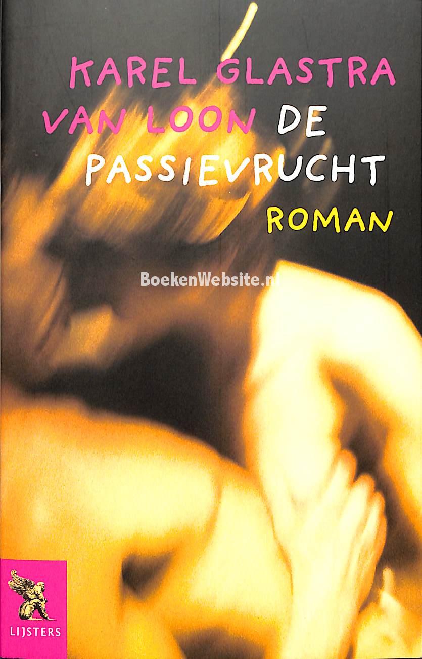 De passievrucht, Glastra van Loon Karel | BoekenWebsite.nl - Debuutroman Karel Glastra Van Loon