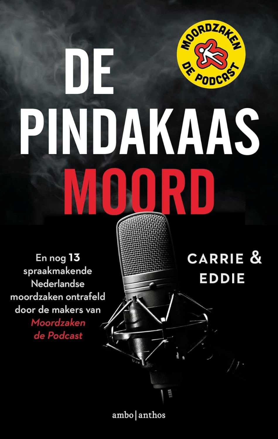 De pindakaasmoord en nog 13 spraakmakende Nederlandse moordzaken - Verschil Poging Tot Doodslag En Moord