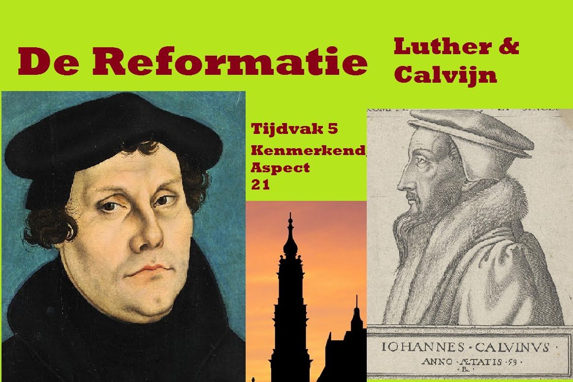 De Reformatie, Luther & Calvijn | Tijdvak 5 KA 21 | Reformation - Dag Van De Reformatie Duitsland