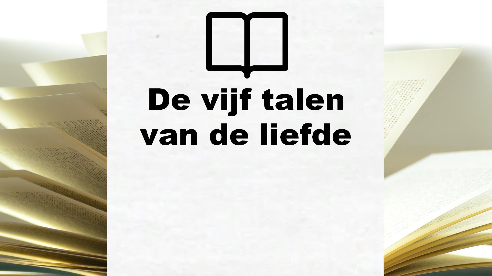 De vijf talen van de liefde - Boekrecensie - De Vijf Talen Van Liefde