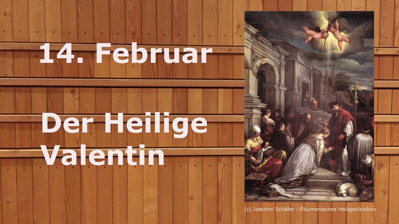 Der Heilige Valentin - 14. Februar - YouTube - Naar Welke Heilige Is 14 Februari Genoemd