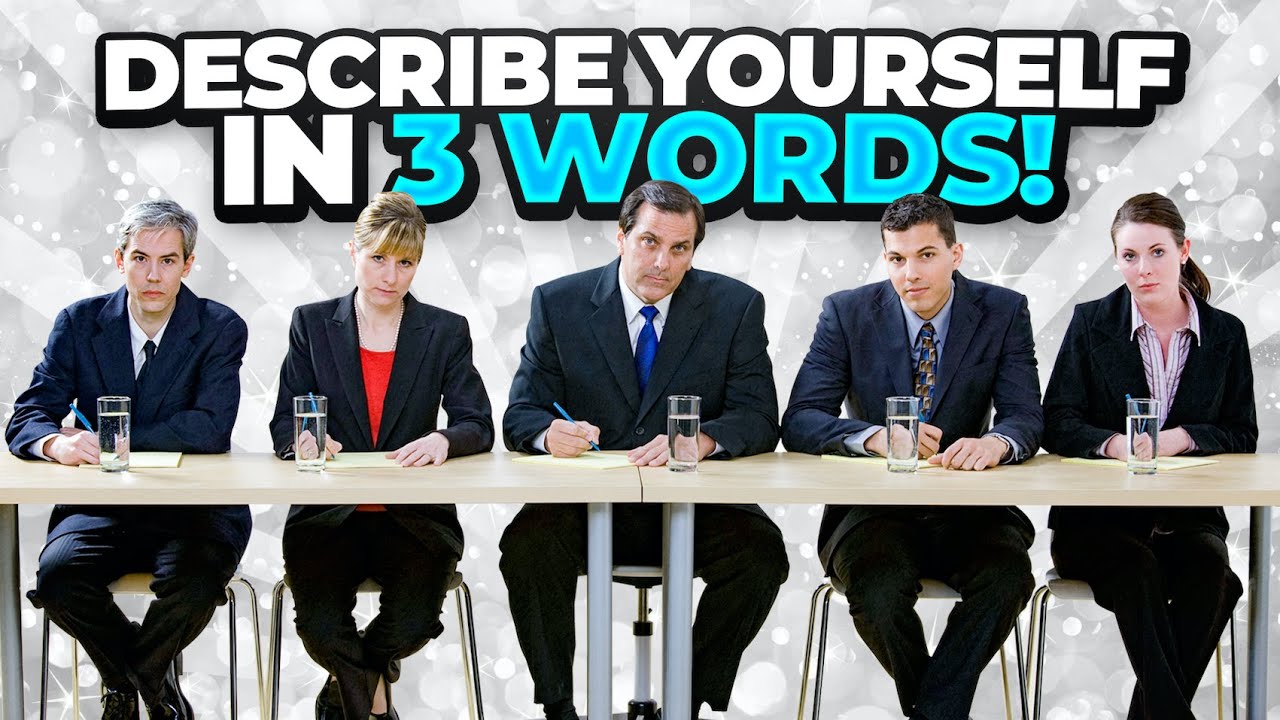 DESCRIBE YOURSELF in 3 WORDS! (A Brilliant Answer to this INTERVIEW - Describe Yourself In 3 Words