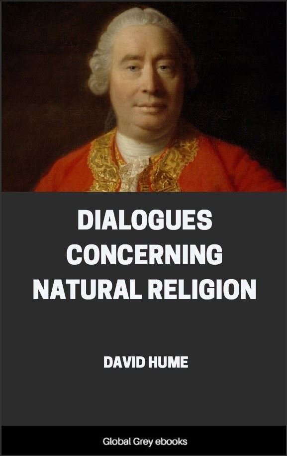 Dialogues Concerning Natural Religion, by David Hume - Free Ebook - Dialogues Concerning Natural Religion David Hume