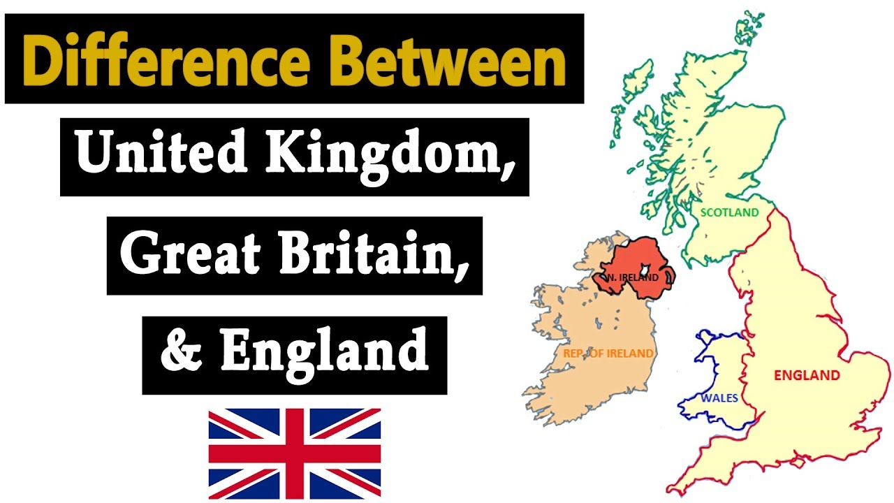 Difference Between United Kingdom, Great Britain and England - YouTube - United Kingdom Or Great Britain