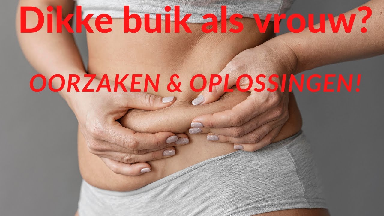 Dikke Buik Als Vrouw? 3 Oorzaken + Oplossingen - YouTube - Wat Is De Reden Van Vocht In Je Buik