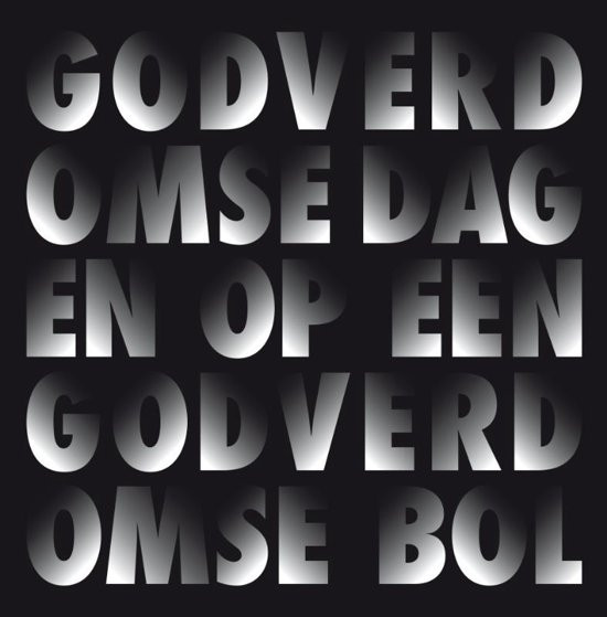 Dimitri Verhulst, Corrie van Binsbergen - Godverdomse Dagen Op Een - Godverdomse Dagen Op Een Godverdomse Bol
