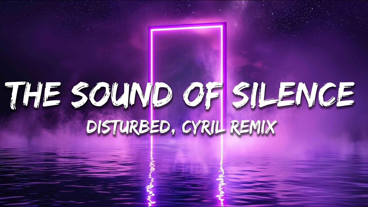 Disturbed - The Sound Of Silence (CYRIL Remix) [Lyrics] - YouTube Music - Waar Gaat Sound Of Silence Over