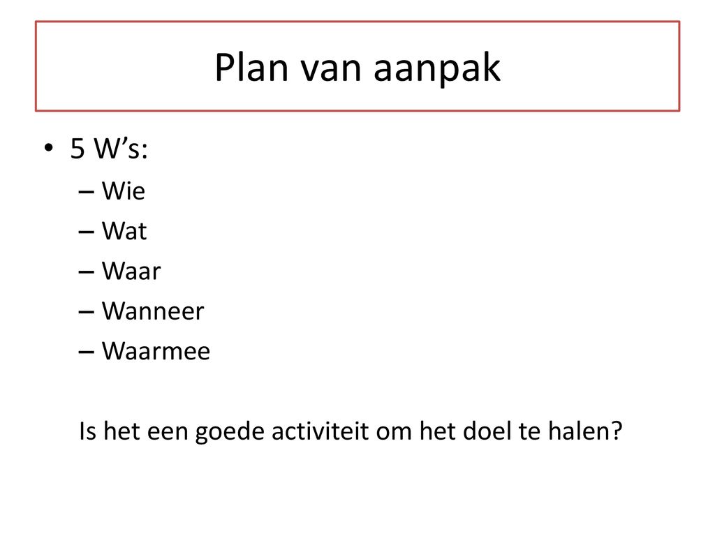 Doelen en plan van aanpak - ppt download - Maken Van Een Plan Van Aanpak