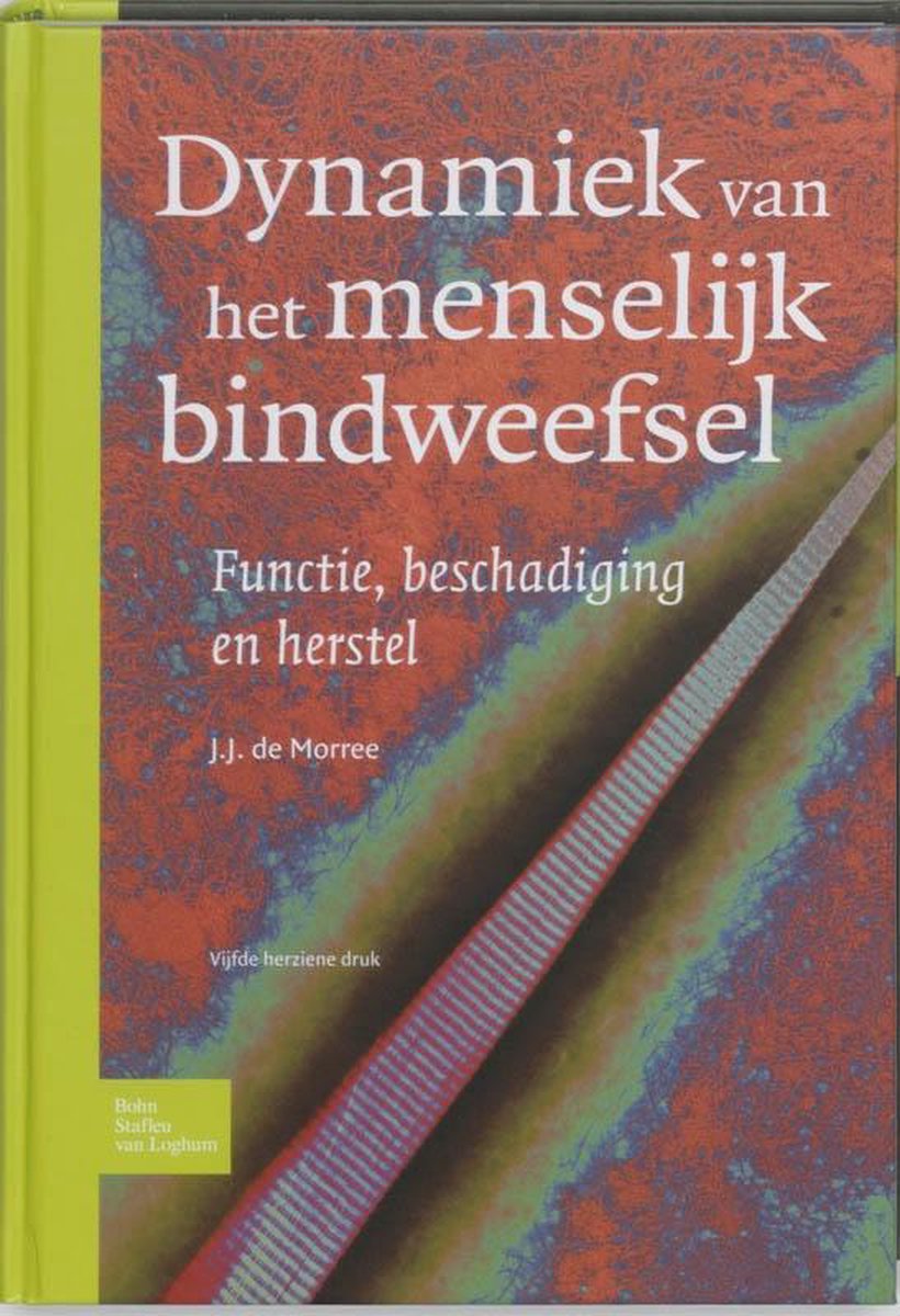 Dynamiek van het menselijk bindweefsel | 9789031351978 | J.J. de Morree - Dynamiek Van Het Menselijk Bindweefsel