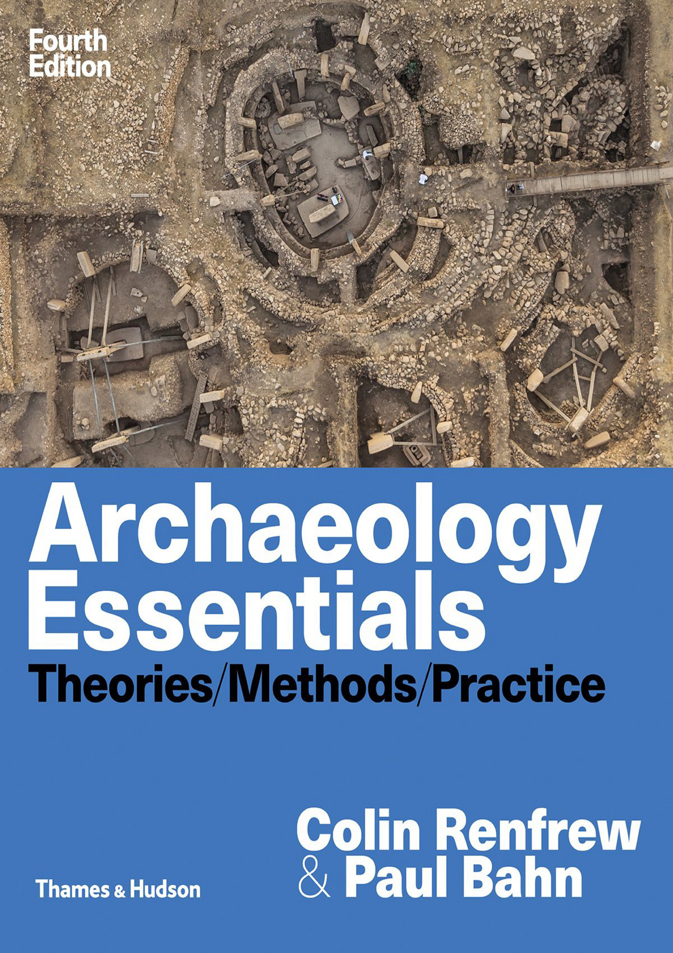 Archeology Theories Methods And Practice