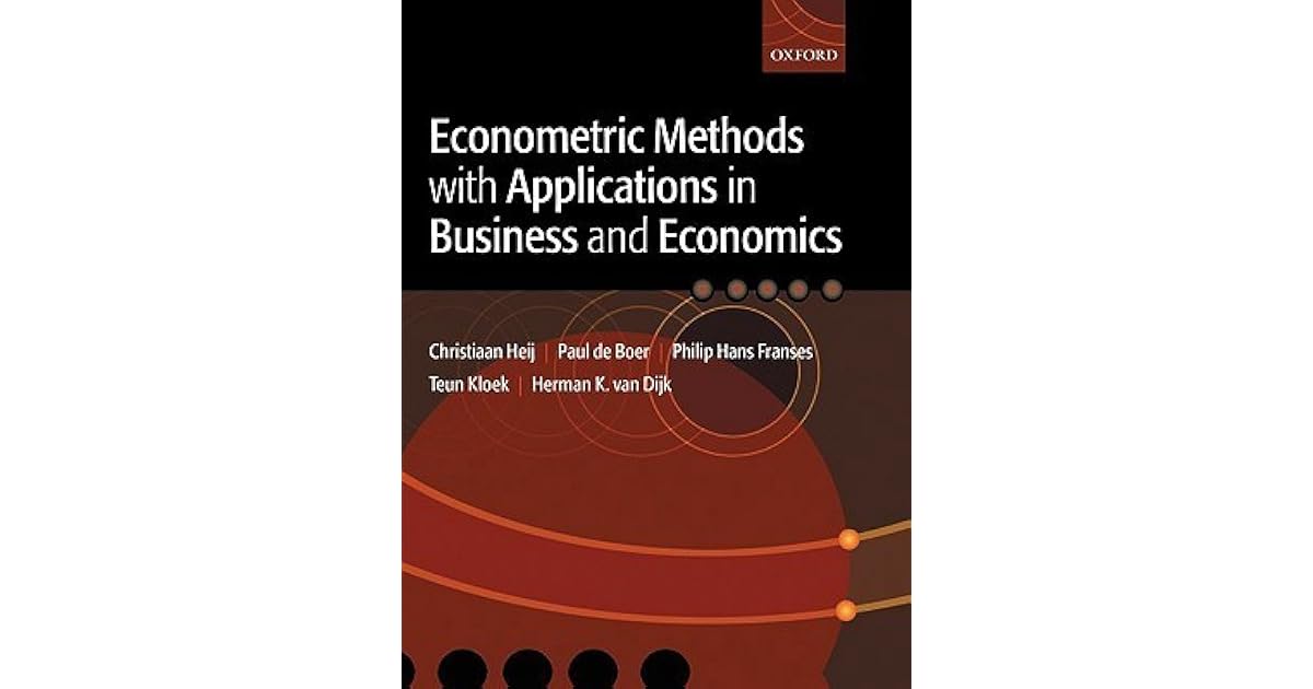 Econometric Methods with Applications in Business and Economics by - Econometric Methods With Applications In Business And Economics