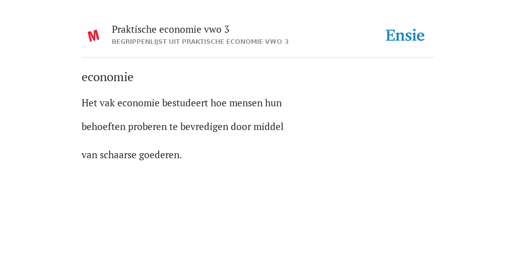 economie - de betekenis volgens Begrippenlijst uit Praktische Economie - Praktische Economie Antwoorden 3 Vwo