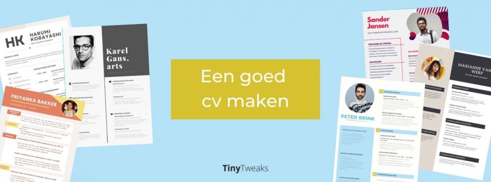 Een goed cv maken, hoe doe ik dat? 12 gouden tips! | Tiny Tweaks - Hoe Kan Ik Cv Maken