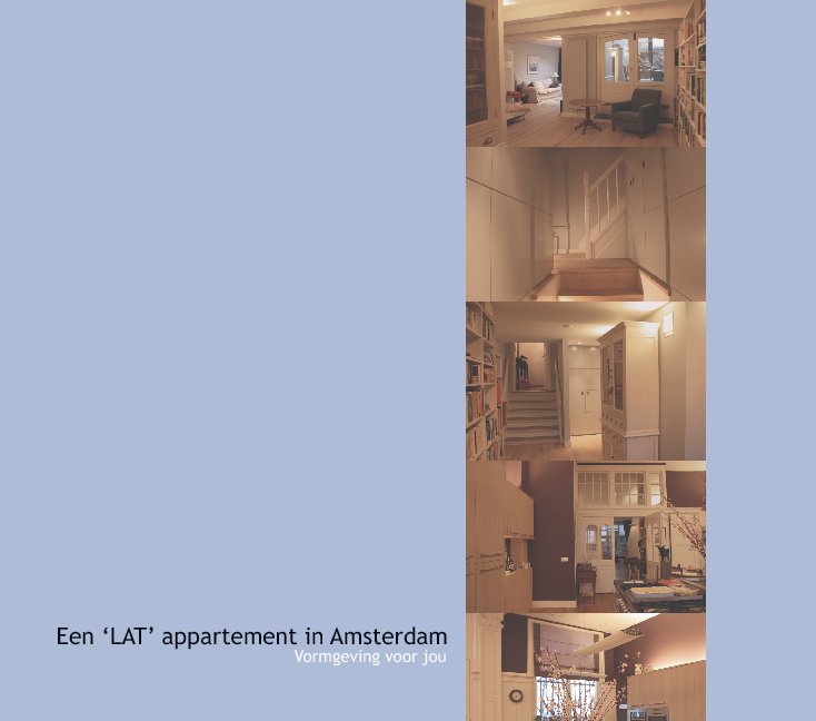 Een "LAT" appartement by Vormgeving voor jou | Blurb Books - Dans Onder Een Lat Door 5 Letters