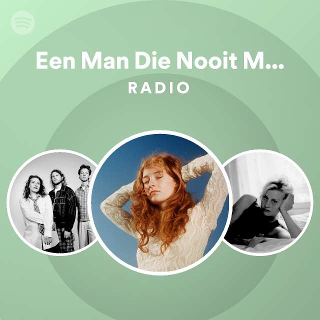 Een Man Die Nooit Meer Huilt Radio - playlist by Spotify | Spotify - Deze Hoogvliegende Vrouw Keerde Nooit Meer Terug
