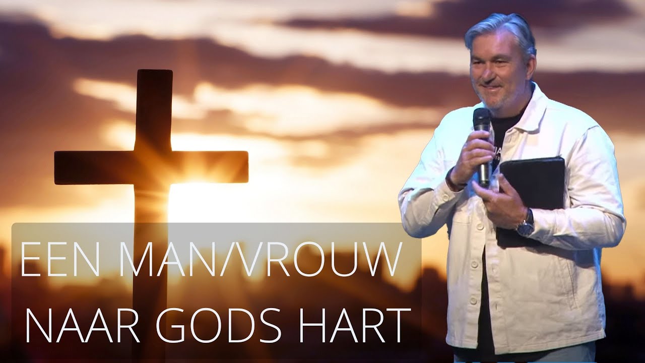 Een man/vrouw naar Gods hart zijn - YouTube - Een Man Naar Gods Hart