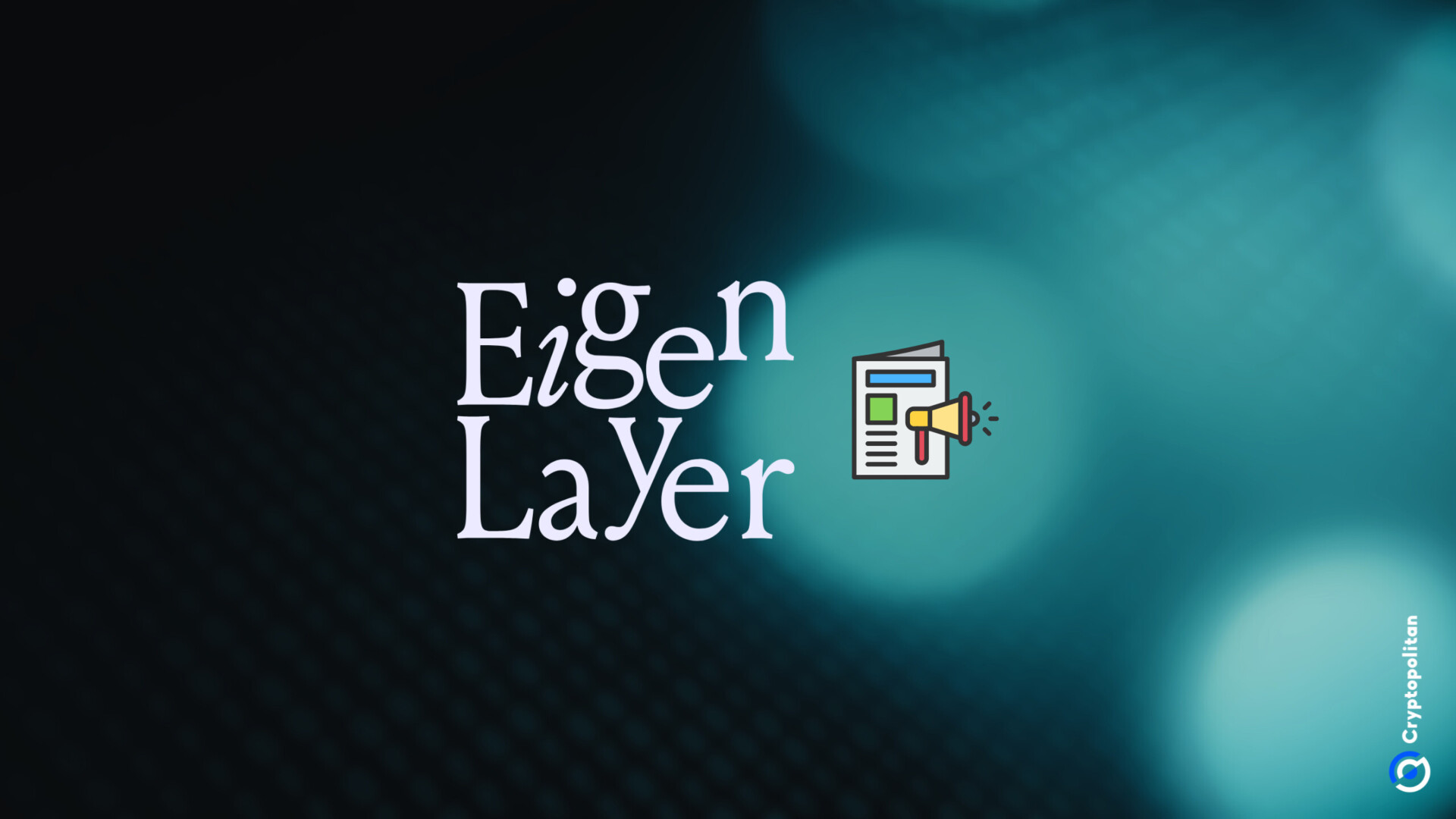 EigenLayer completes investigation on $5.7M hack | Cryptopolitan - Acteur Die Eigen Ontvoering Ensceneerde