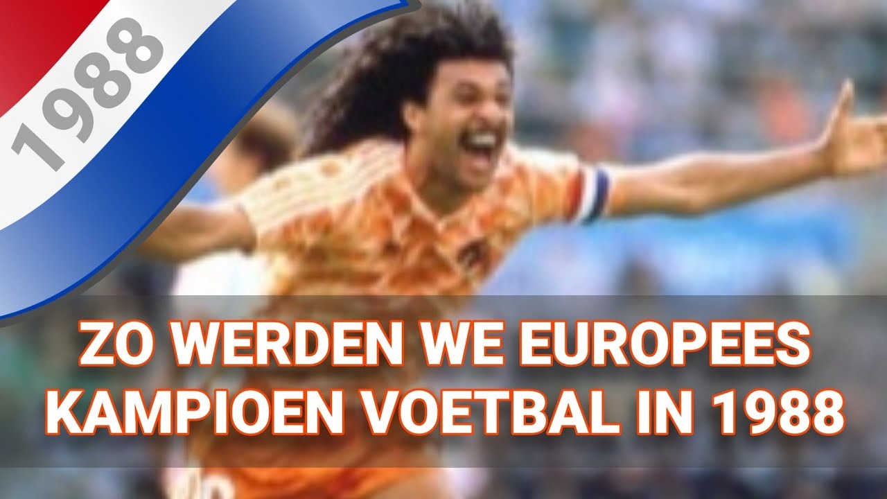 EK 2021 | Zo werden we Europees kampioen in 1988 ! | EK voetbal 1988 - Deze Nederlandse Werd Europees Kampioen Op De Zevenkamp In 2016