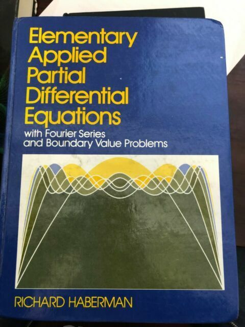 Elementary Applied Partial Differential Equations by Richard Haberman - Applied Partial Differential Equations Richard Haberman