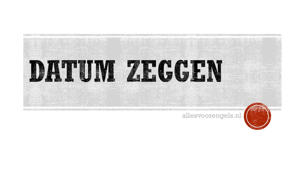 Hoe Schrijf Je Een Datum In Het Engels