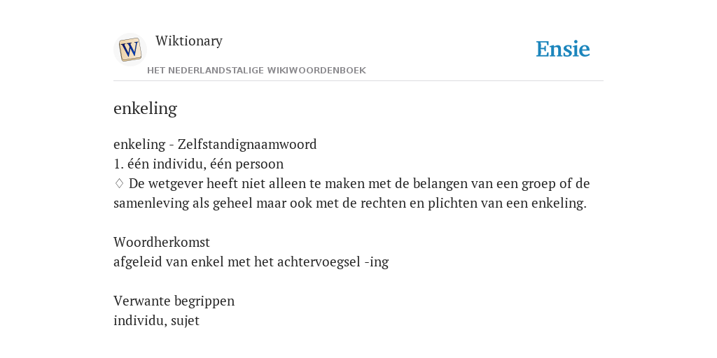 enkeling - de betekenis volgens Wiktionary - Enkeling Te Vaak Centraal Gesteld