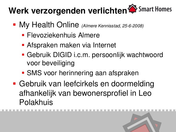 Ervaringen en Ontwikkelingen van Domotica in de Zorgsector - Voorbeelden Van Domotica In De Zorg