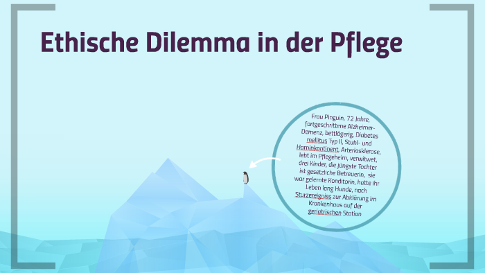 Ethische Dilemma in der Pflege by Marie Rademacher on Prezi - Ethische Dilemma's In De Zorg