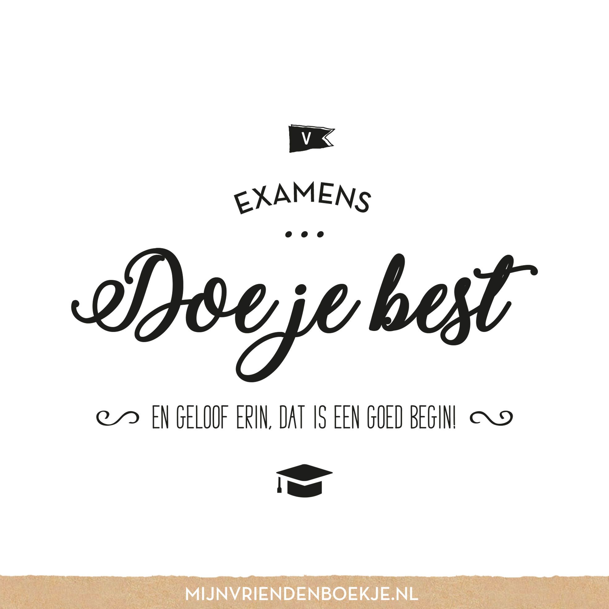 Examen - quote - citaat - succes - Doe je best - ansichtkaart - Laatste Loodjes Voor De Vakantie