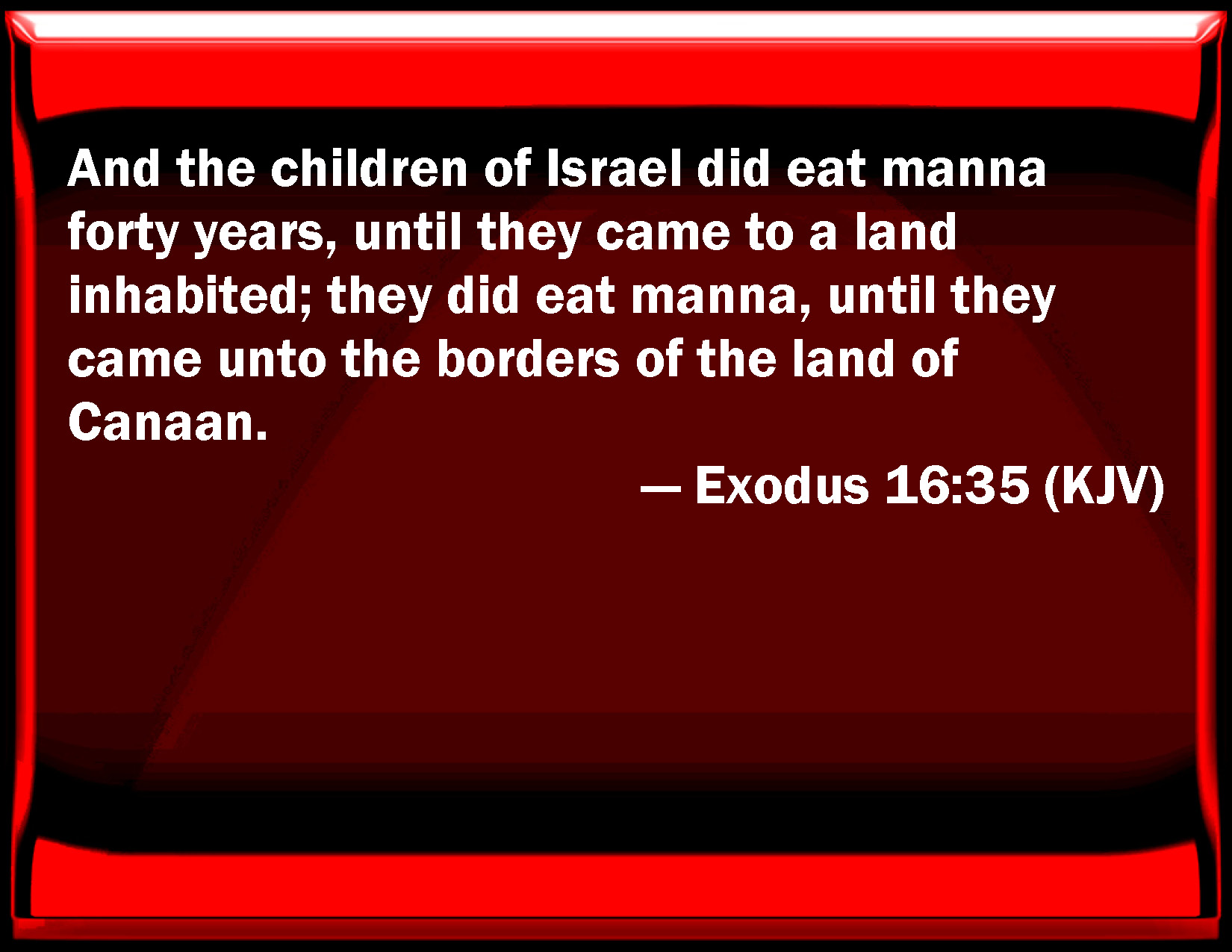 Exodus 16:35 And the children of Israel did eat manna forty years - Manna Exodus 16 1-35