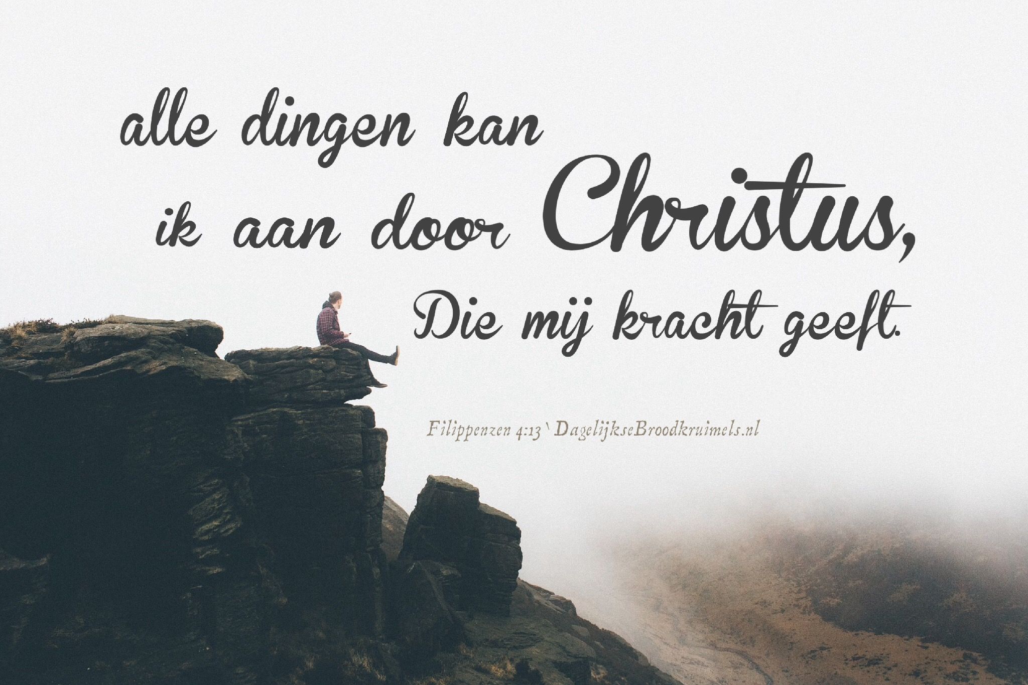 Filippenzen 4:13 - Bijbelteksten - DagelijkseBroodkruimels - God Die Alles Maakte Tekst