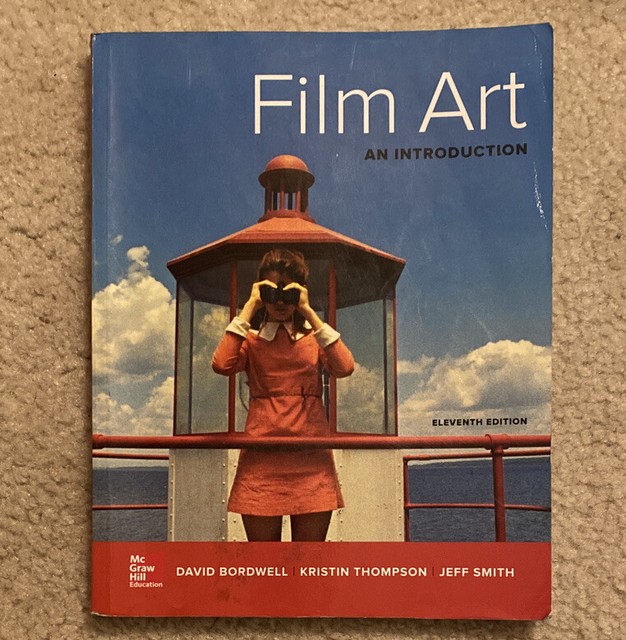 Film Art: An Introduction, 11th Edition by David Bordwell,Kristin - Bordwell And Thompson Film Art An Introduction